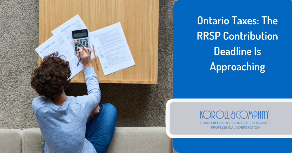 Ontario Taxes The RRSP Contribution Deadline Is Approaching